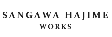 SANGAWA HAJIME WORKS | 寒川一